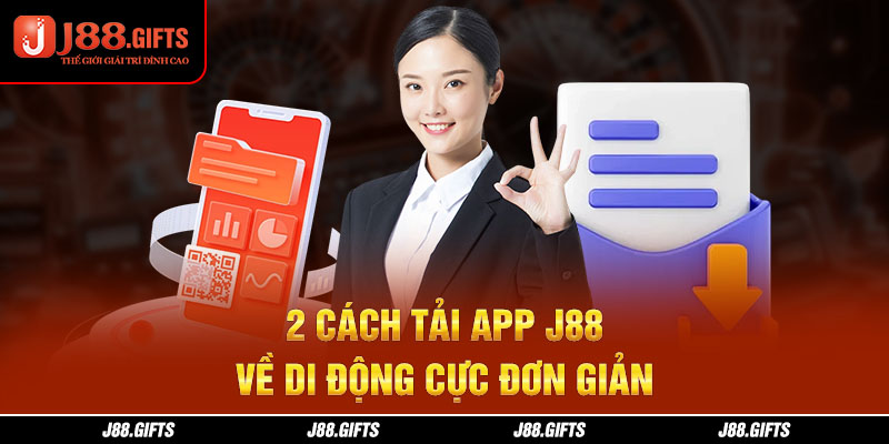 2 cách tải app J88 về di động cực đơn giản